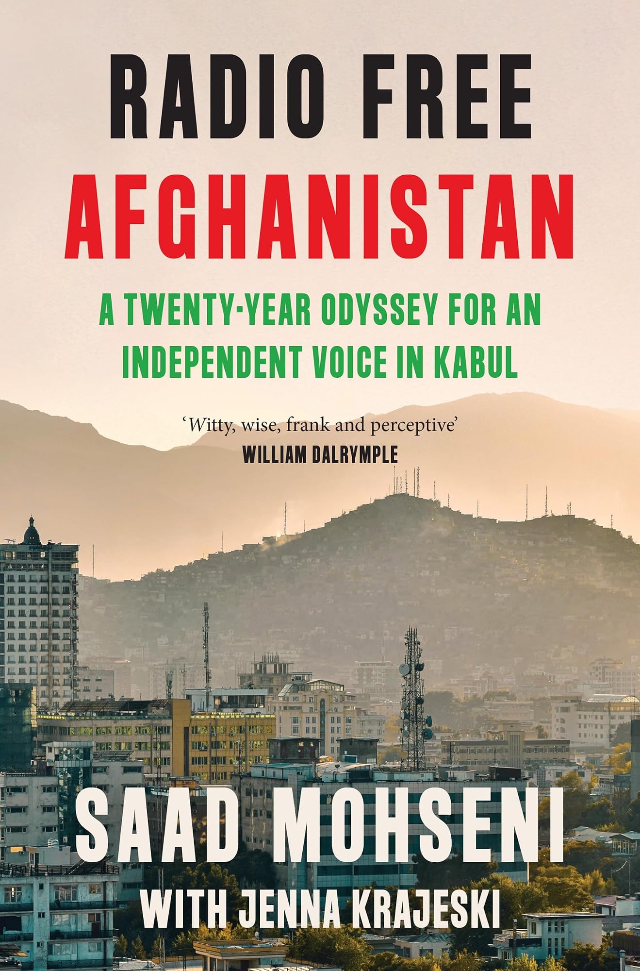 Radio Free Afghanistan by Saad Mohseni, Jenna Krajeski