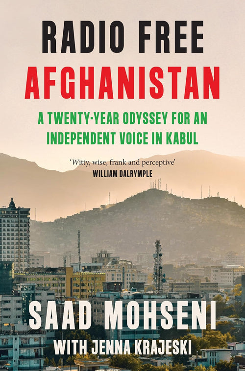 Radio Free Afghanistan by Saad Mohseni, Jenna Krajeski
