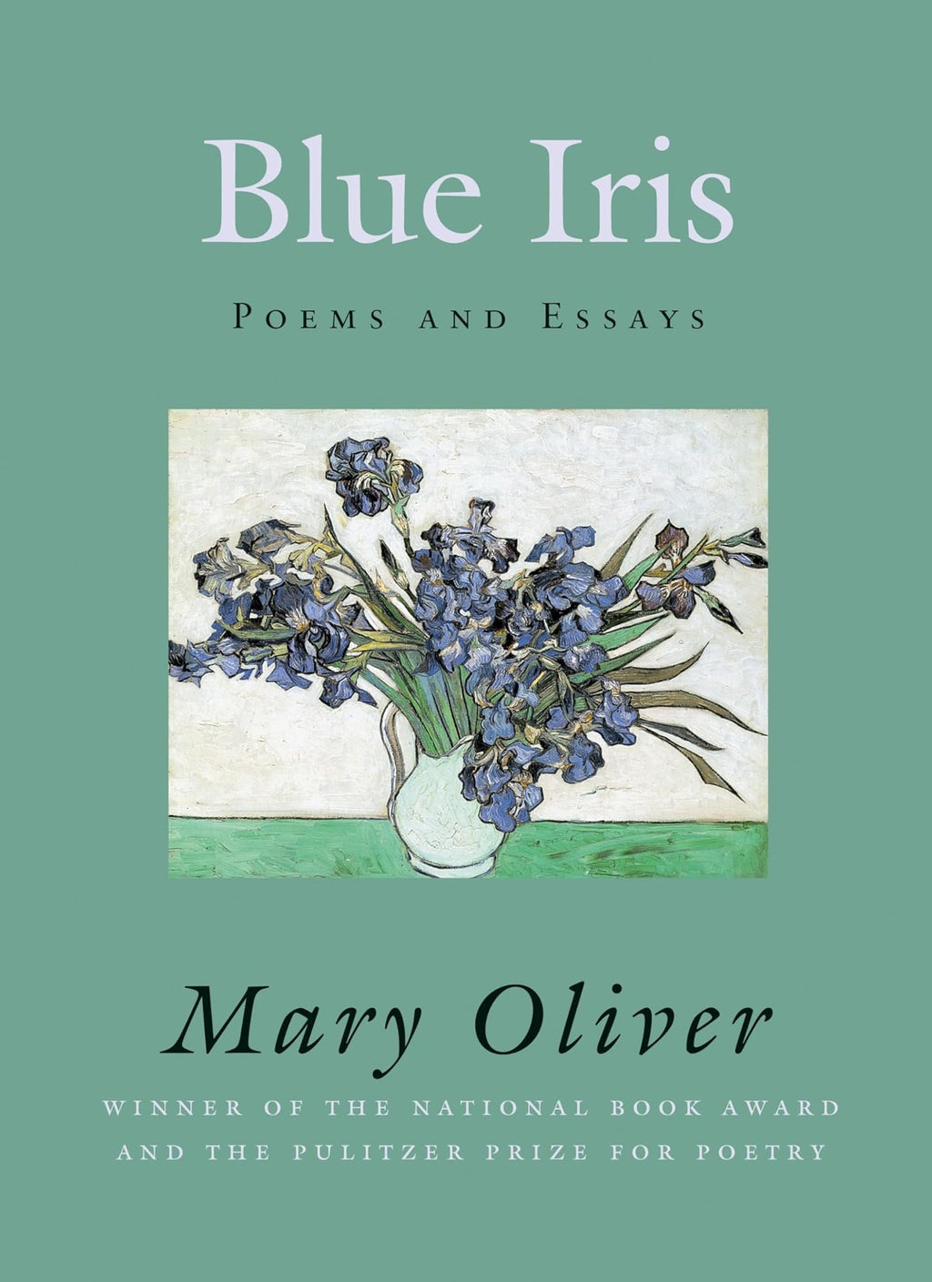 Blue Iris Poems and Essays by Mary Oliver