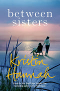 Between Sisters by Kristin Hannah