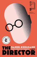 The Director by Daniel Kehlmann, Ross Benjamin (Translator)