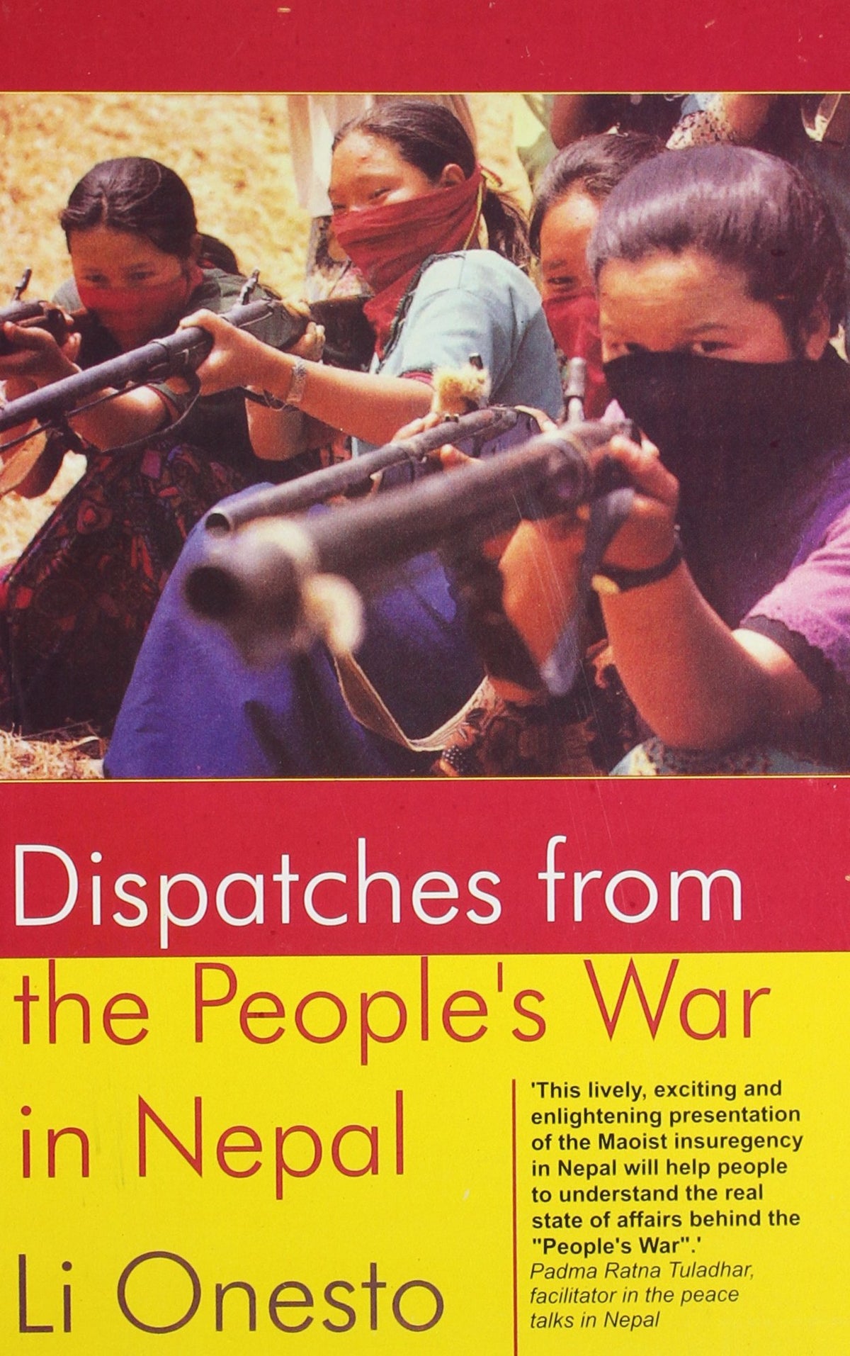 Dispatches From The Peoples War In Nepal by Li Onesto