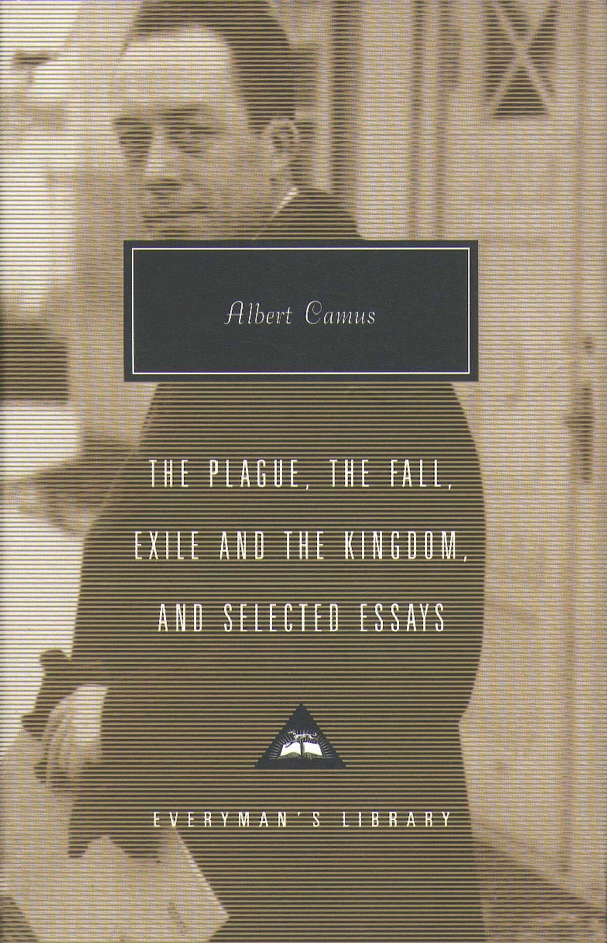 The Plague, The Fall, Exile and the Kingdom, and Selected Essays Everyman's Library