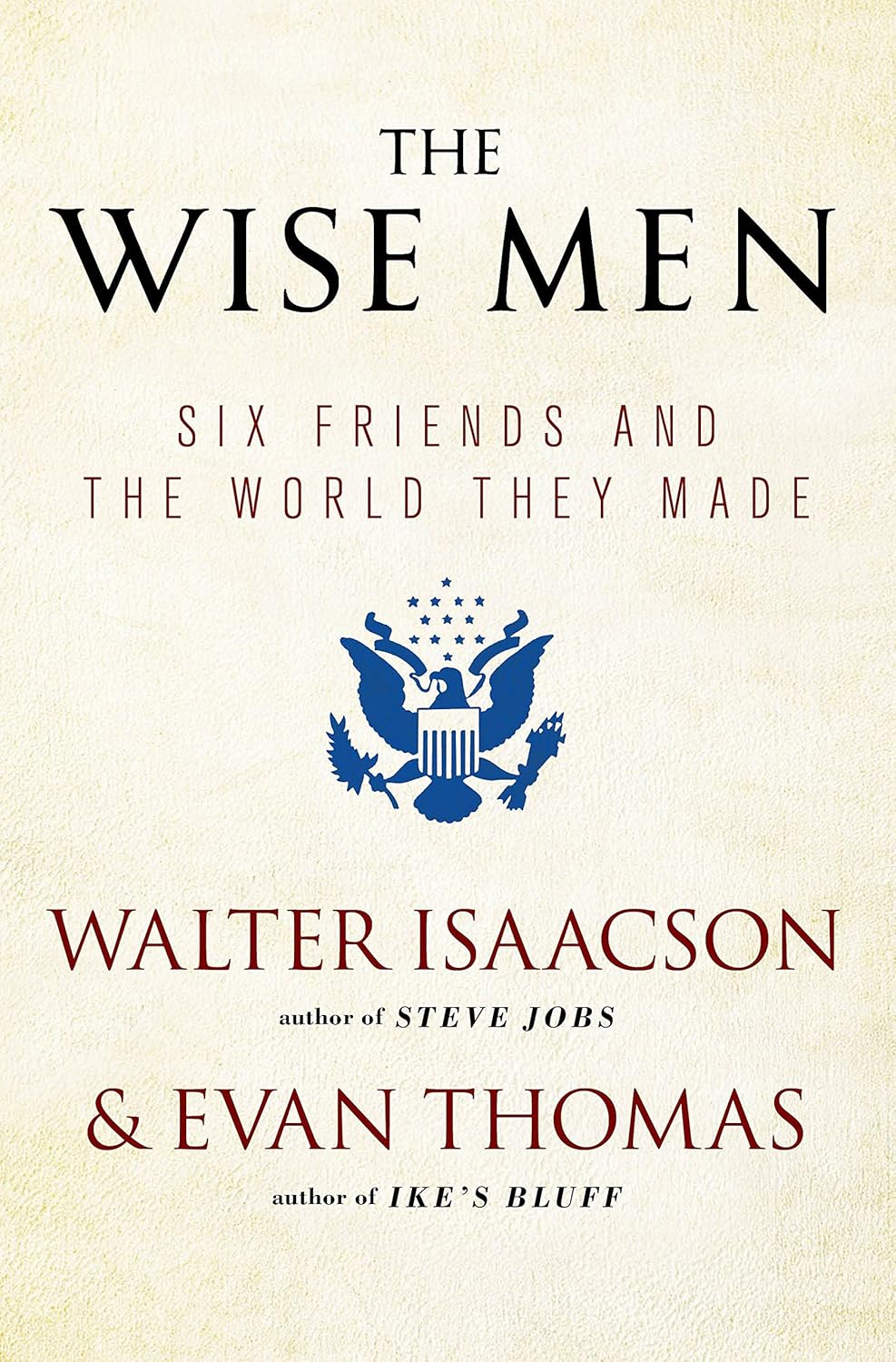 The Wise Men by Walter Isaacson and Evan Thomas