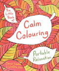 The Little Book Of Calm Colouring by David Sinden and Victoria Kay