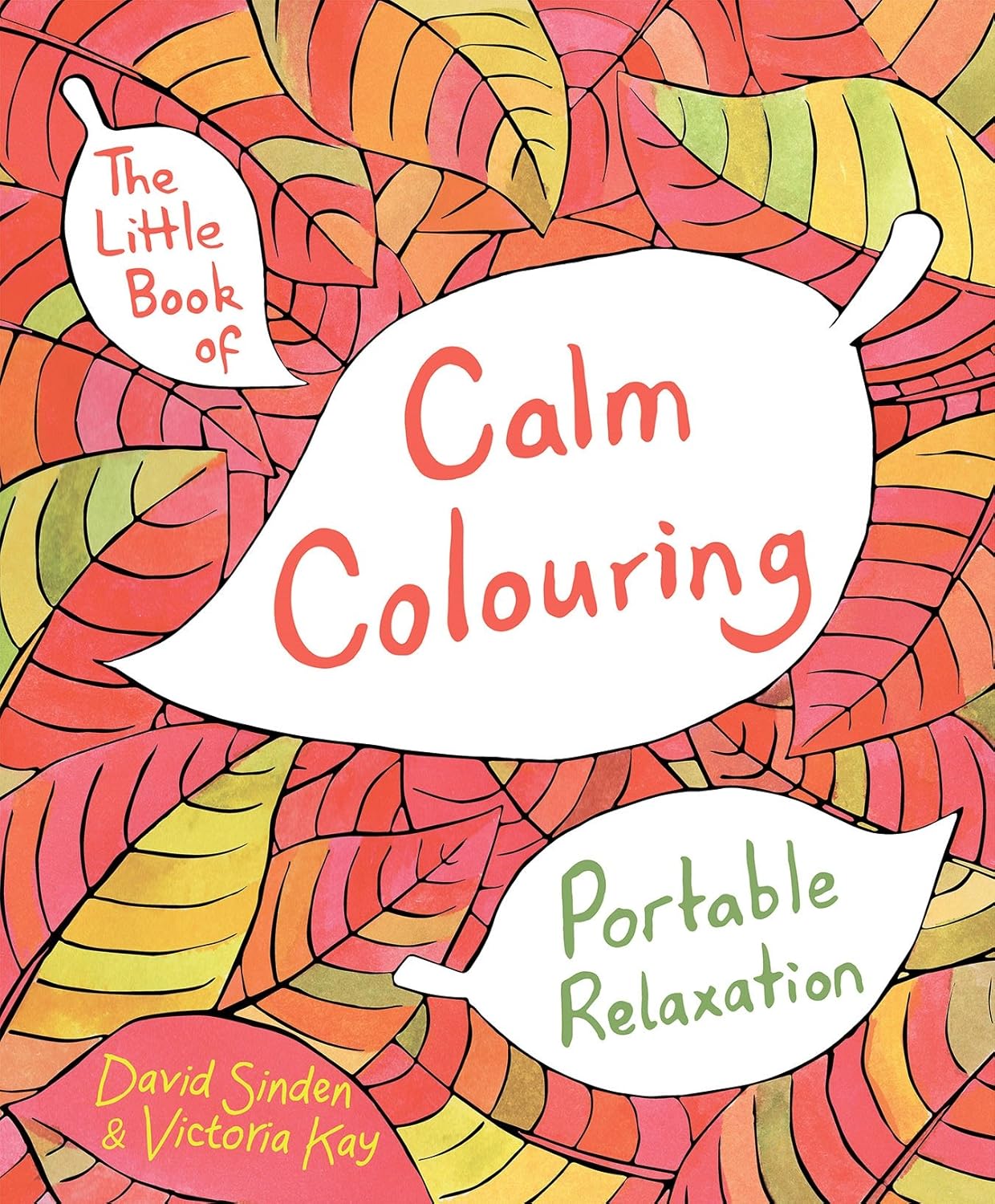 The Little Book Of Calm Colouring by David Sinden and Victoria Kay
