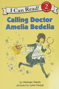 Calling Doctor Amelia Bedelia Greenwillow Books