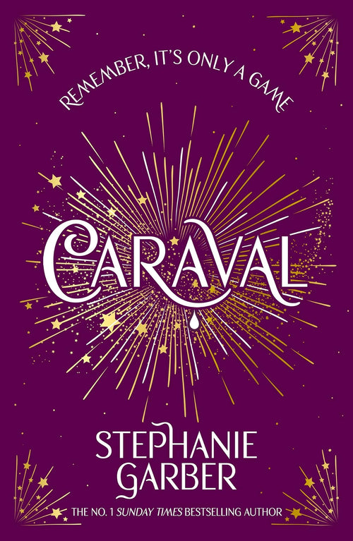 Caraval Enter the Magical and Mesmerising World of Caraval with the First Book in the Global Bestselling Series by Stephanie Garber