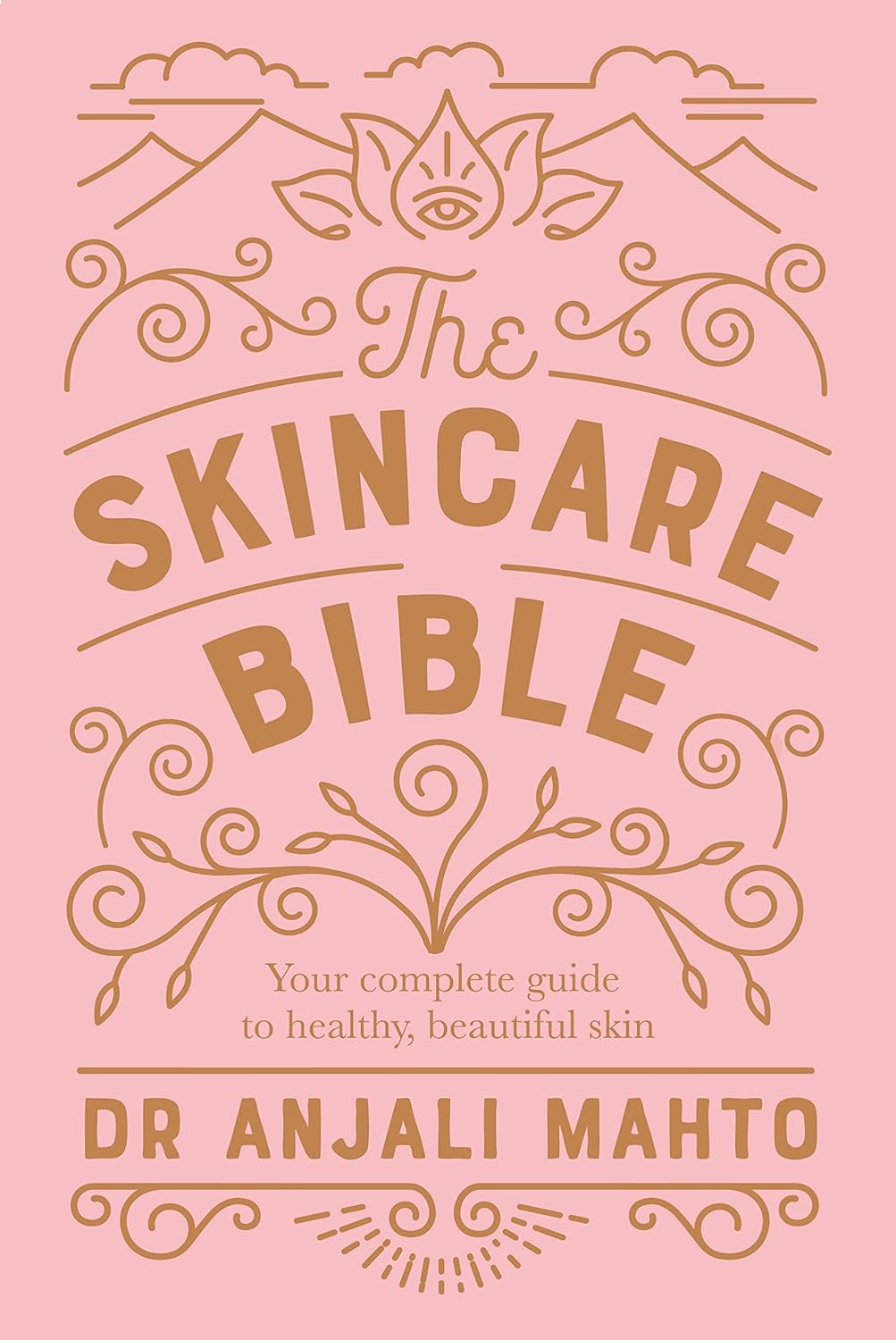 The Skincare Bible by Anjali Mahto