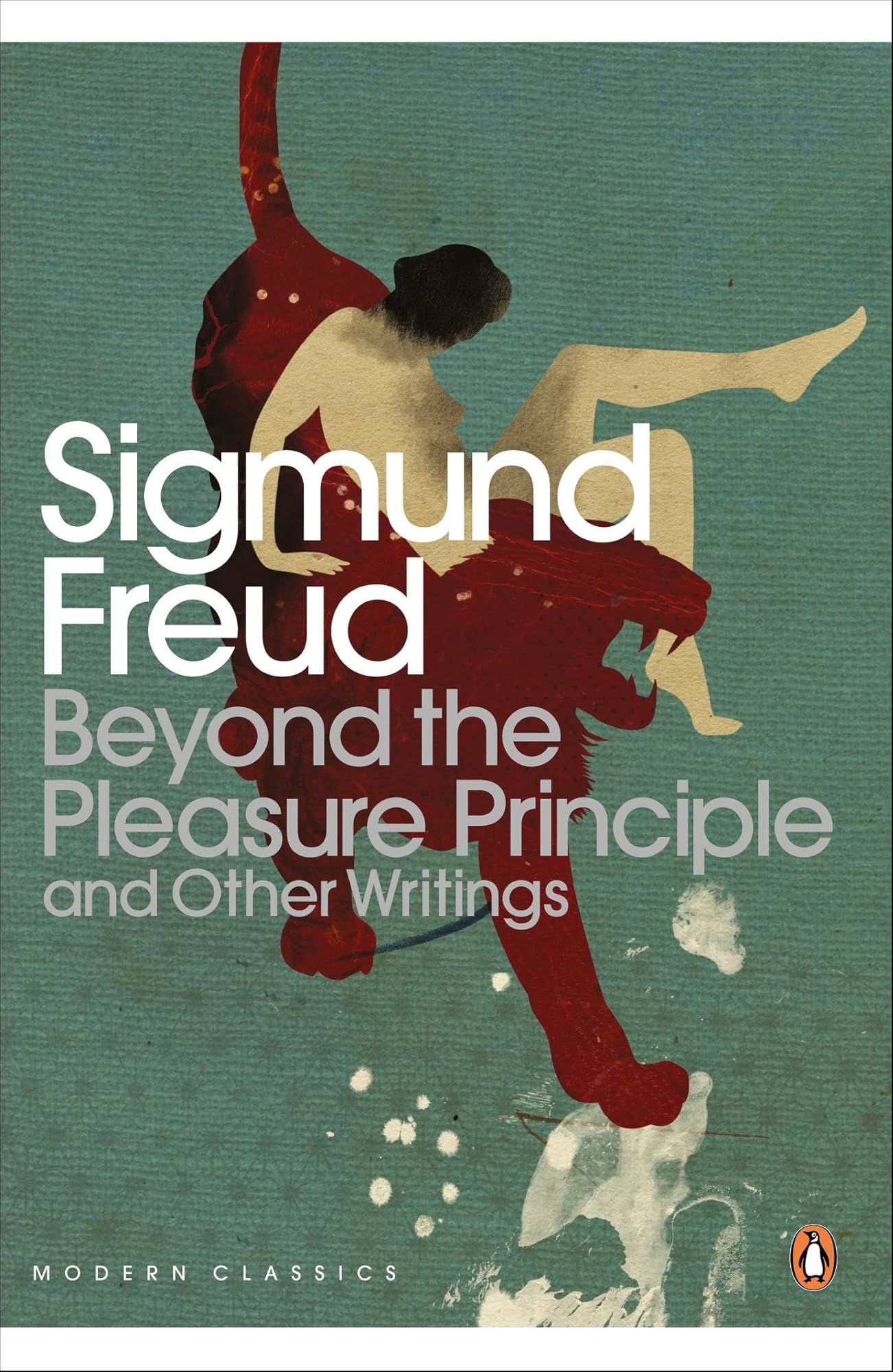 Beyond the Pleasure Principle and Other Writings by Sigmund Freud, John Reddick (Translator)