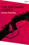 The Orchard Keeper by Cormac McCarthy