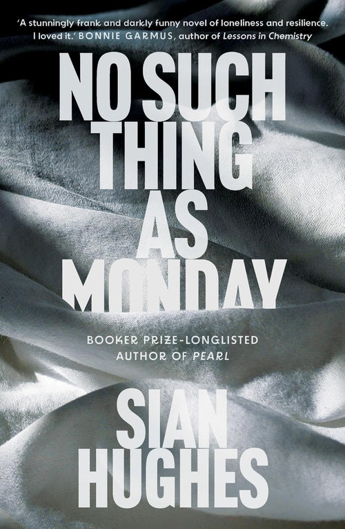 No Such Thing as Monday by Sian Hughes