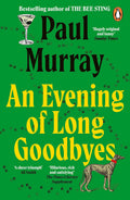 An Evening of Long Goodbyes by Paul Murray