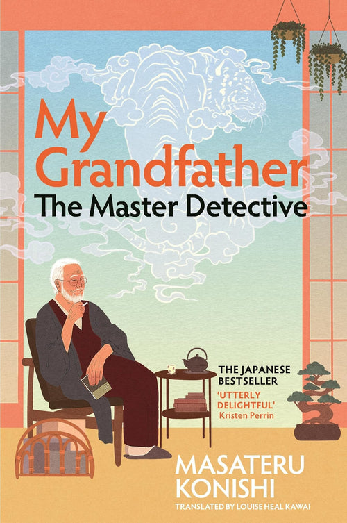 My Grandfather, the Master Detective by Masateru Konishi, Louise Heal Kawai (Translator)