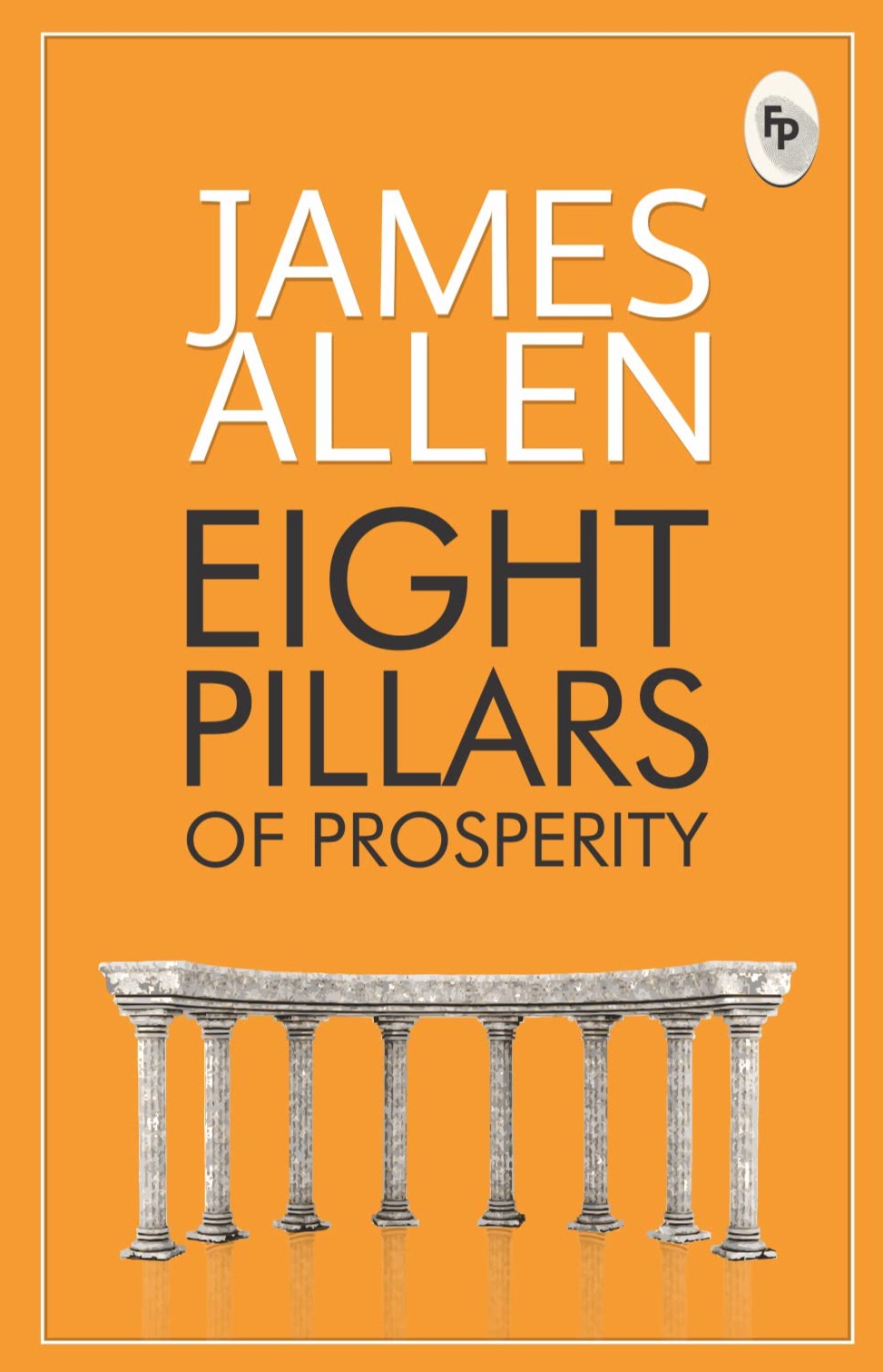 Eight Pillars of Prosperity FingerPrint Publishing