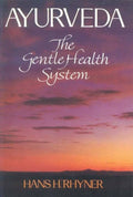 Ayurveda: The Gentle Health System BIBLIONEPAL