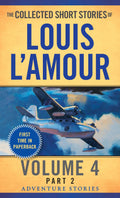 The Collected Short Stories of Louis L'Amour, Volume 4, Part 2 Penguin Random House