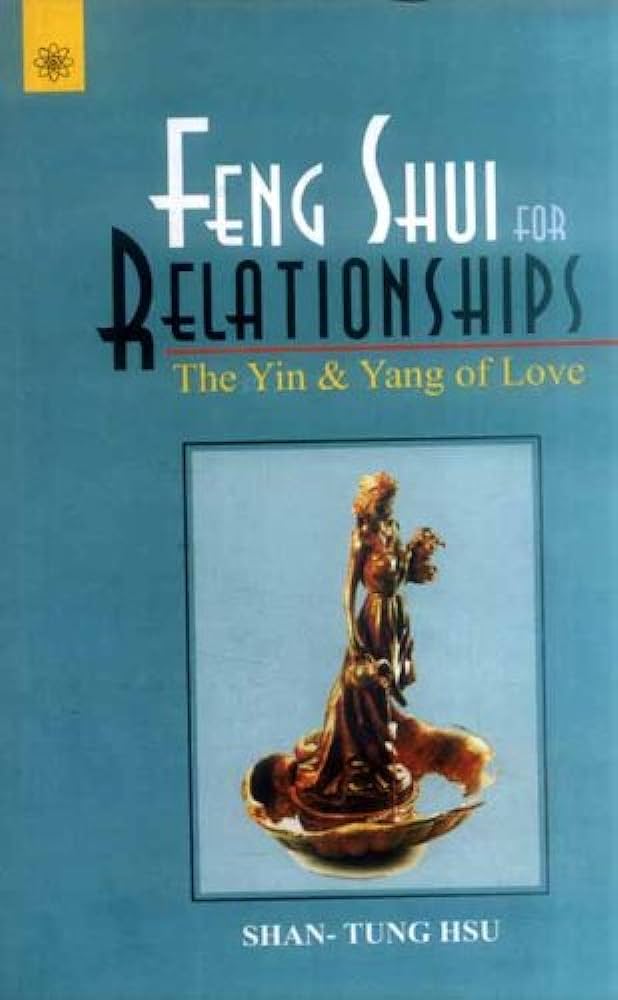 Feng Shui for Relationships: The Yin and Yang of love BIBLIONEPAL