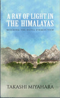 A Ray of Light in the Himalayas by Takashi Miyahara - 9789937746533 - Book Cover