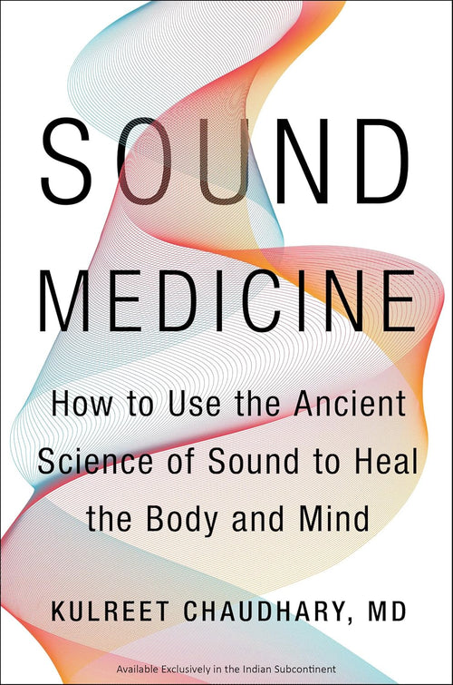 Sound Medicine by Kulreet Chaudhary