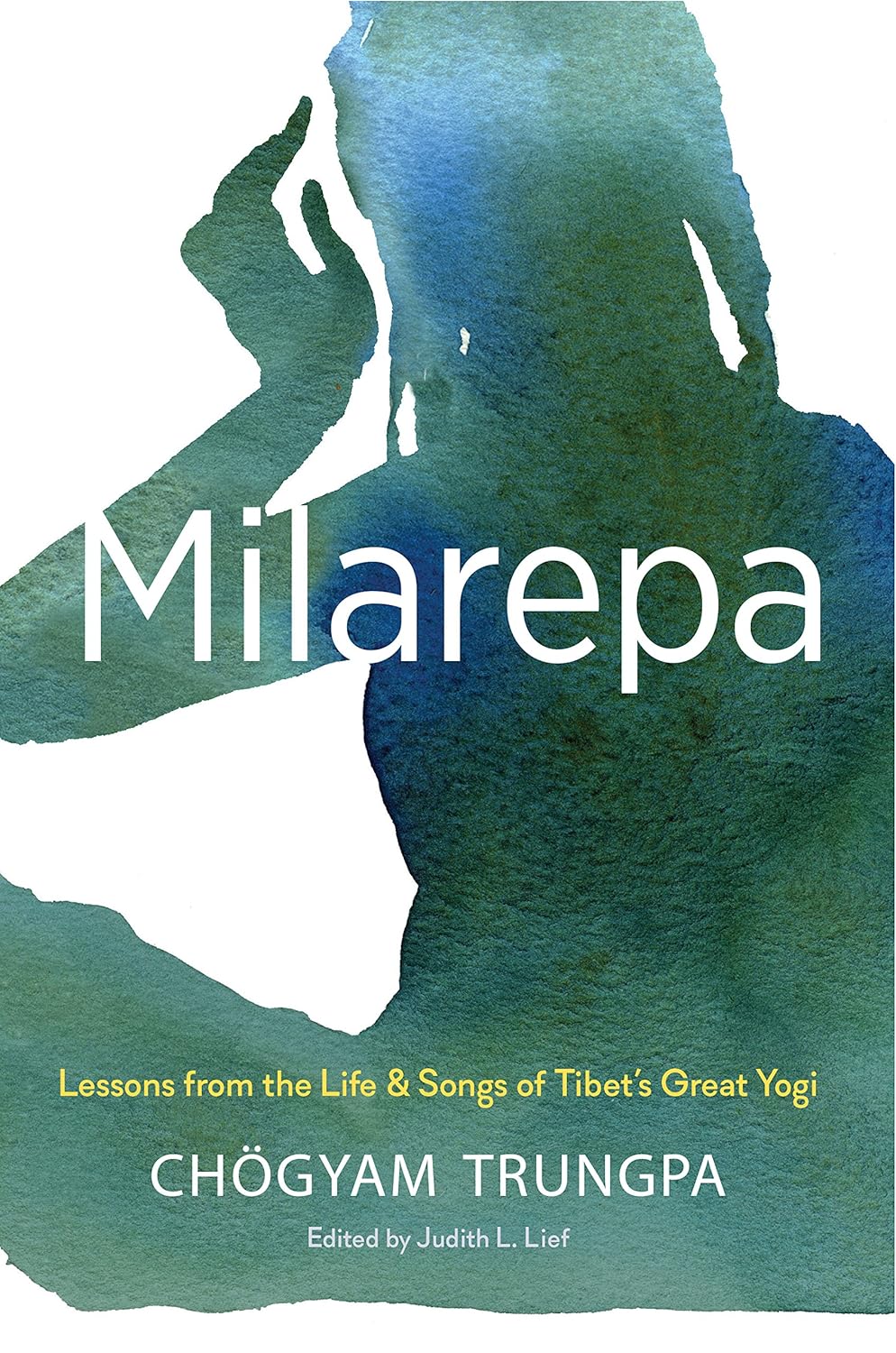 Milarepa: Lessons from the Life and Songs of Tibet's Great Yogi Shambhala