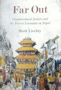 Far Out: Countercultural Seekers and the Tourist Encounter in Nepal - 9789937594189 - Book Cover