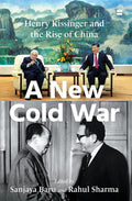 A New Cold War by Sanjaya Sharma, Baru, Rahul