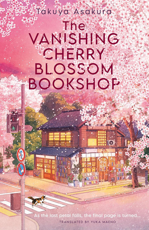 The Vanishing Cherry Blossom Bookshop by Takuya Asakura, Translated B, Yuka Maeno (Translator)