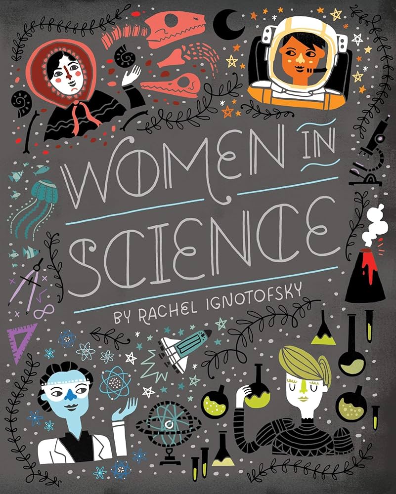 Women in Science: 50 Fearless Pioneers Who Changed the World Ten Speed Press