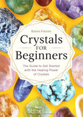 Crystals for Beginners by Karen Frazier