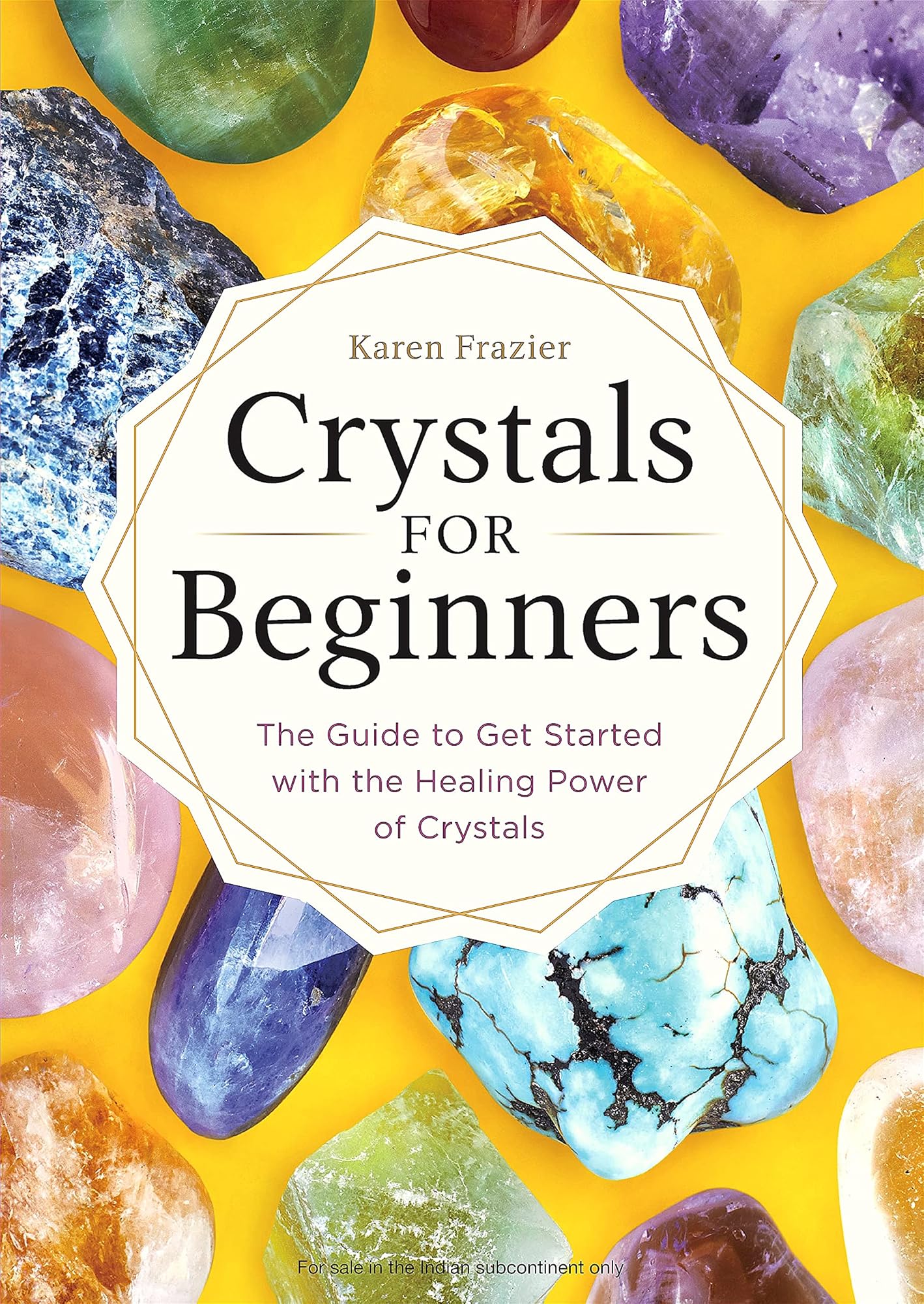 Crystals for Beginners by Karen Frazier