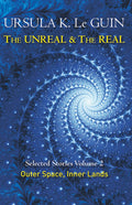 The Unreal and the Real Volume 2 by Ursula K. Le Guin