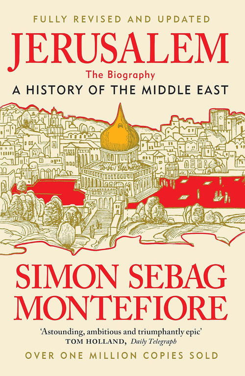 Jerusalem The Biography by Simon Sebag Montefiore