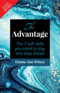 The Advantage: The 7 Soft Skills You Need to Stay One Step Ahead by Emma-Sue Prince - 9789332541047 - Book Cover