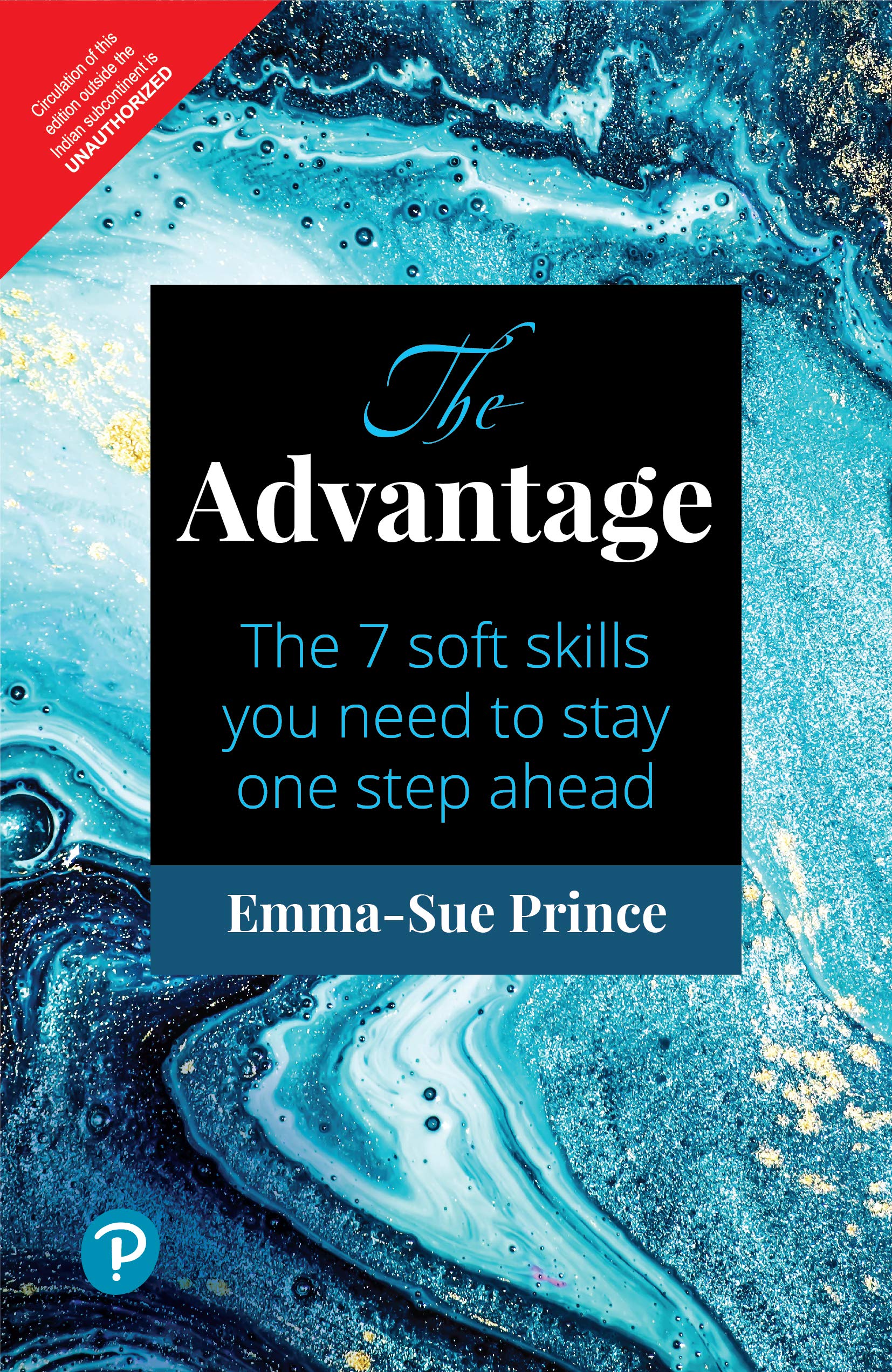 The Advantage: The 7 Soft Skills You Need to Stay One Step Ahead by Emma-Sue Prince - 9789332541047 - Book Cover