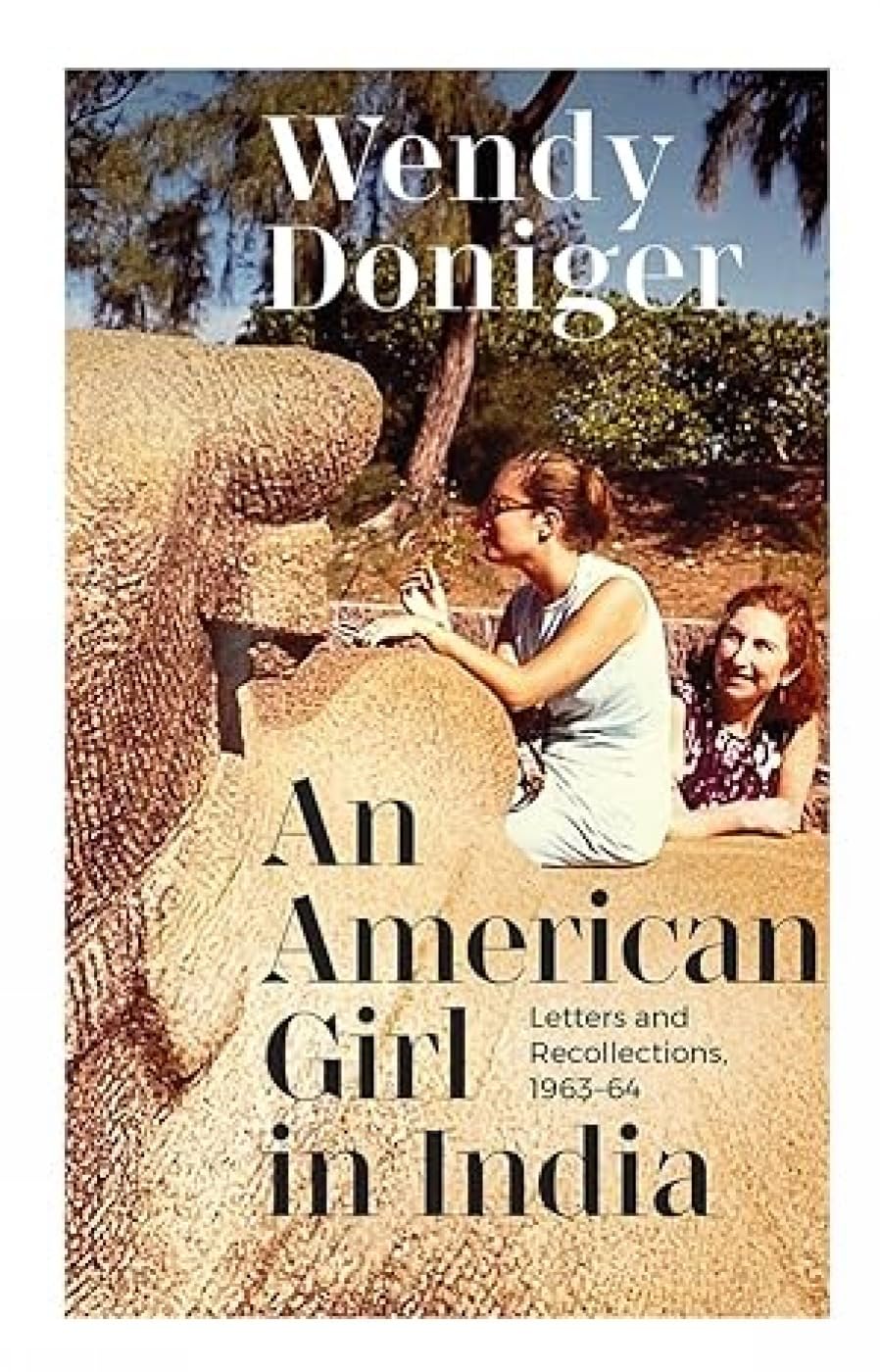 An American Girl in India: Letters and Recollections by Wendy Doniger - 9789354472855 - Book Cover