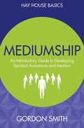 Mediumship: An Introductory Guide To Developing Spiritual Awareness And Intuition by GORDON SMITH - 9789385827877 - Book Cover