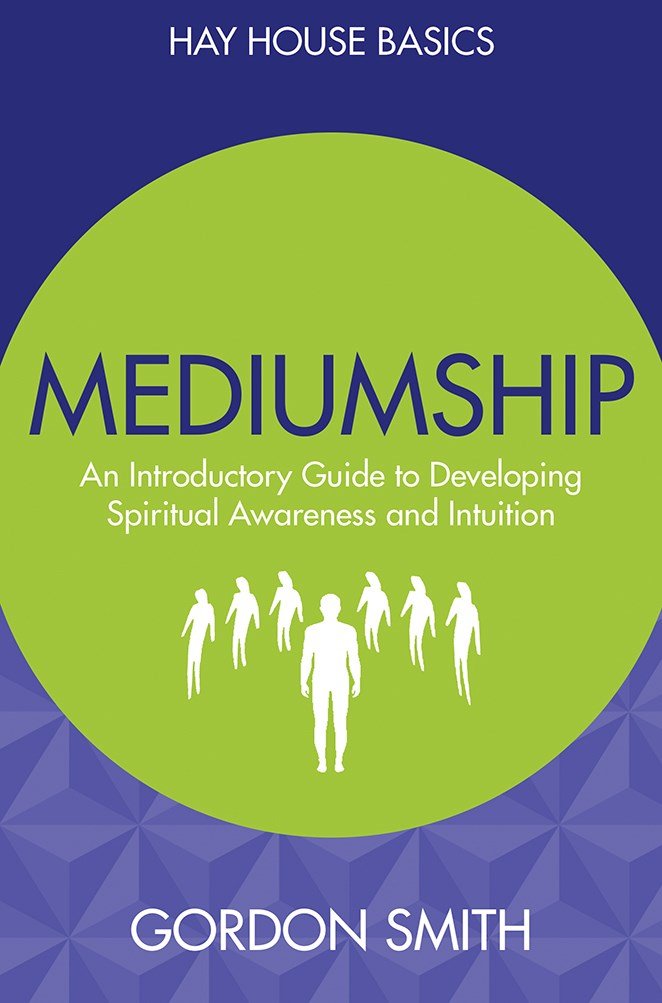 Mediumship: An Introductory Guide To Developing Spiritual Awareness And Intuition by GORDON SMITH - 9789385827877 - Book Cover