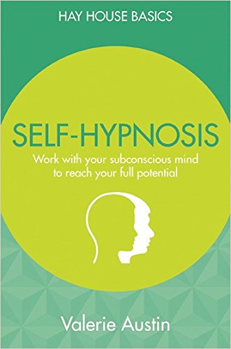 Self-Hypnosis: Reach Your Full Potential Using All Of Your Mind by Valerie Austin - 9789385827891 - Book Cover