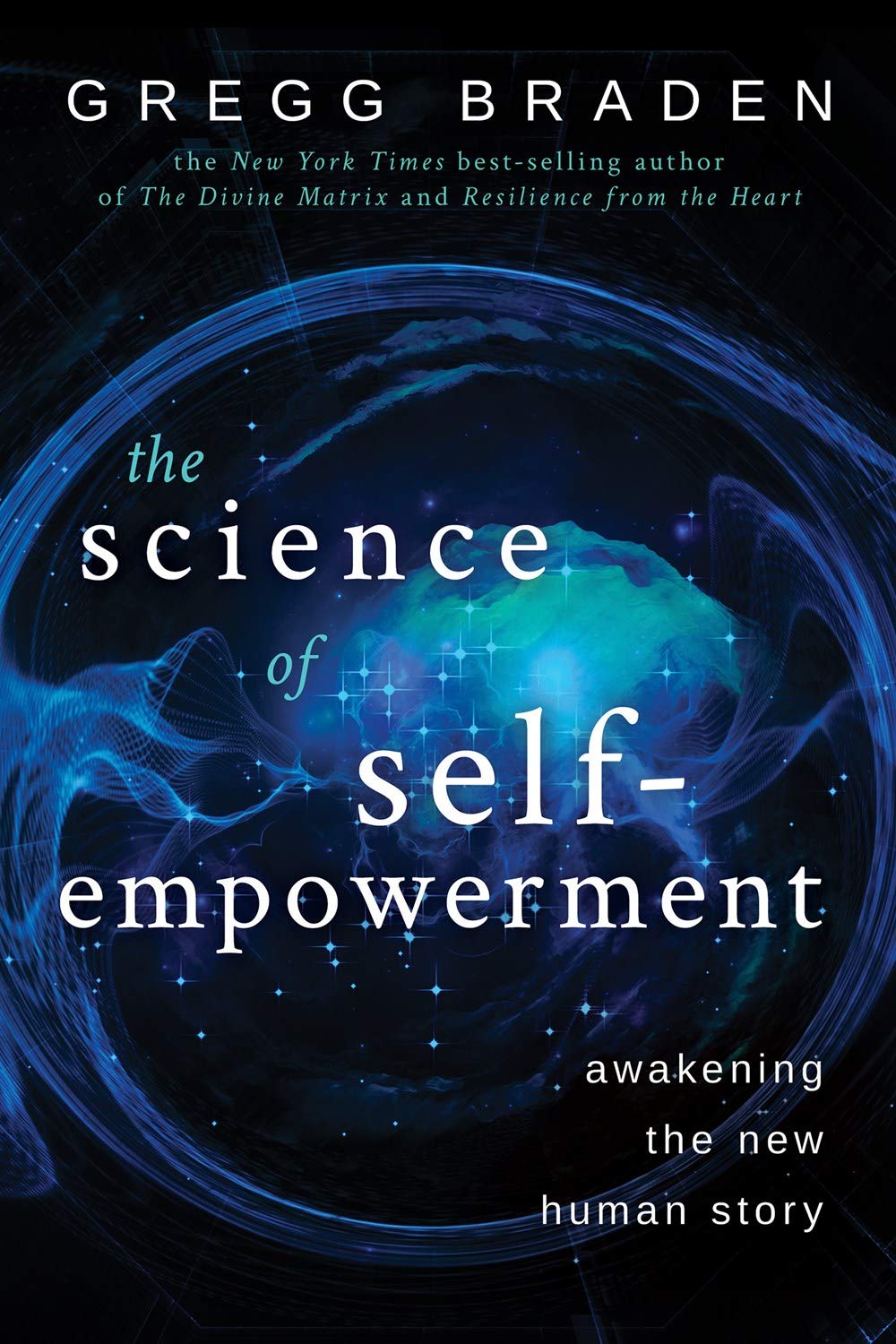 The Science of Self-Empowerment: Awakening the New Human Story by Gregg Braden - 9789388302074 - Book Cover
