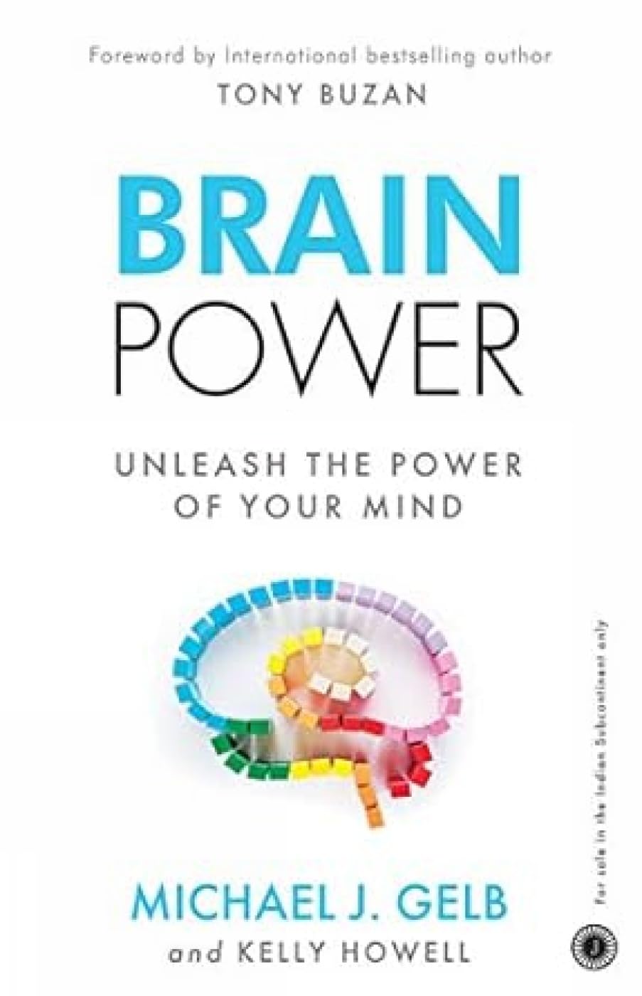 Brain Power: Unleash The Power Of Your Mind by Kelly Howell Michael Gelb by Kelly Howell Michael Gelb - 9789388423328 - Book Cover