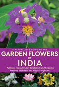 A Naturalist’s Guide to the Garden Flowers of India by Pradeep Sachdeva - 9789389178432 - Book Cover