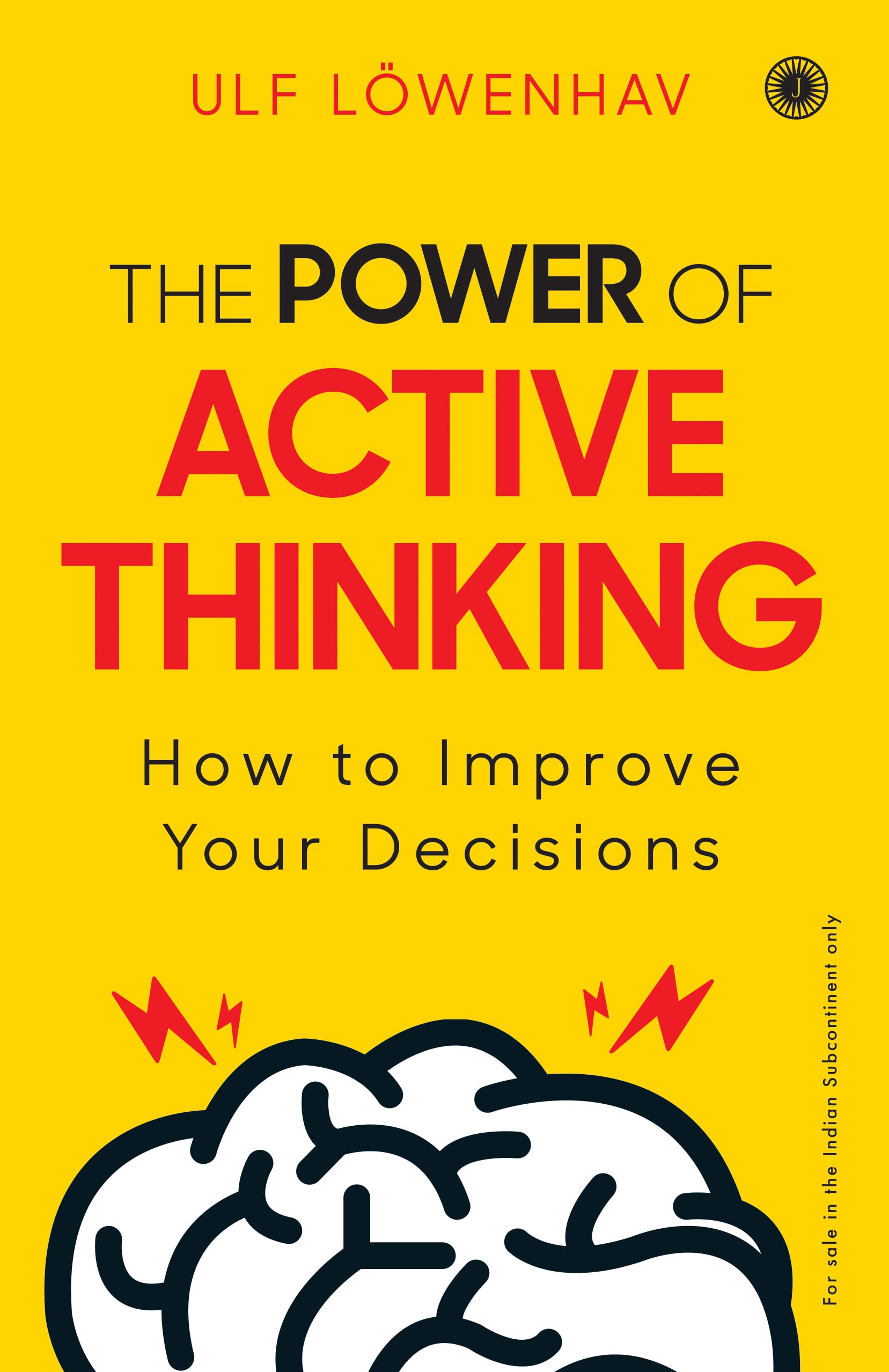 The Power of Active Thinking: How to Improve Your Decisions by Ulf LÖwenhav - 9789389305432 - Book Cover