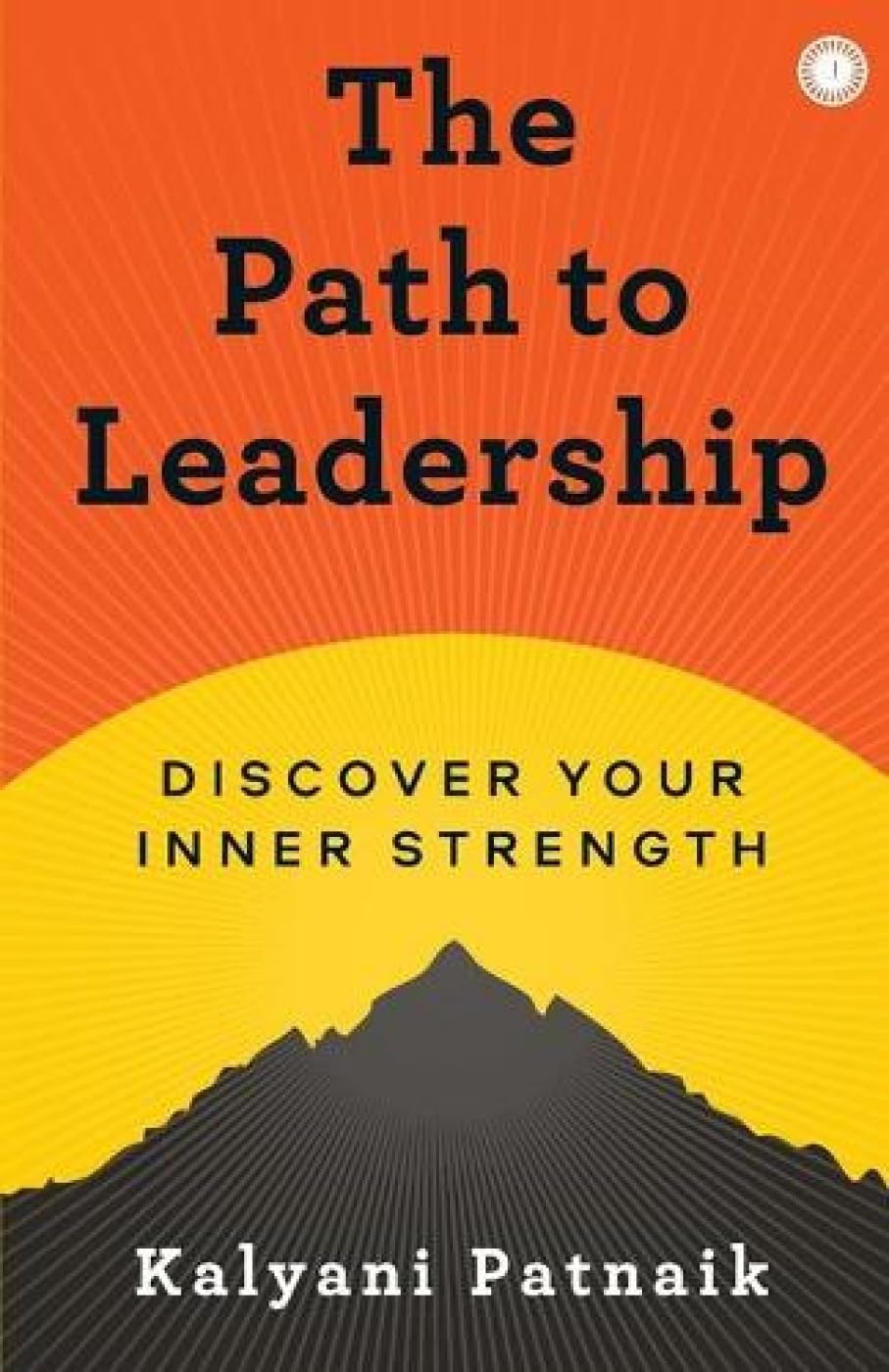 Path to Leadership : Discover Your Inner Strength by Kalyani Patnaik - 9789390166695 - Book Cover
