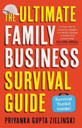 The Ultimate Family Business Survival Guide by PRIYANKA GUPTA. ZIELINSKI - 9789390742004 - Book Cover