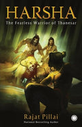 Harsha: The Fearless Warrior of Thanesar by Rajat Pillai - 9789391019662 - Book Cover