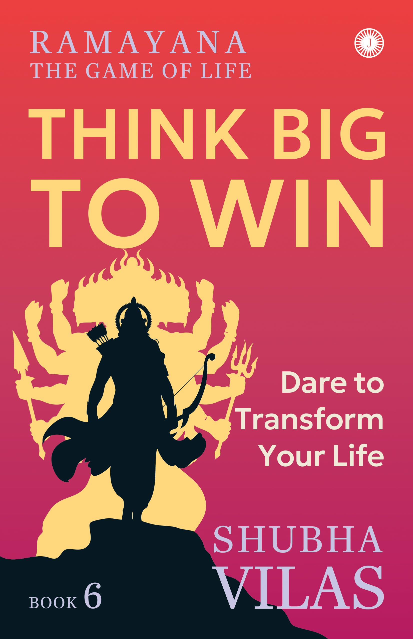 Ramayana: The Game of Life – Book 6: Think Big to Win by Shubha Vilas - 9789391019990 - Book Cover