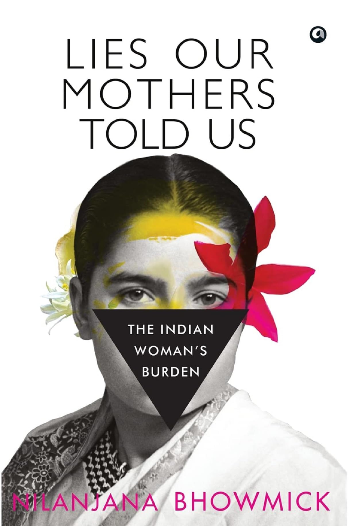 Lies Our Mothers Told Us by Nilanjana Bhowmick - 9789391047733 - Book Cover