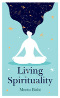 Living Spirituality by Meetu Bisht - 9789391067038 - Book Cover