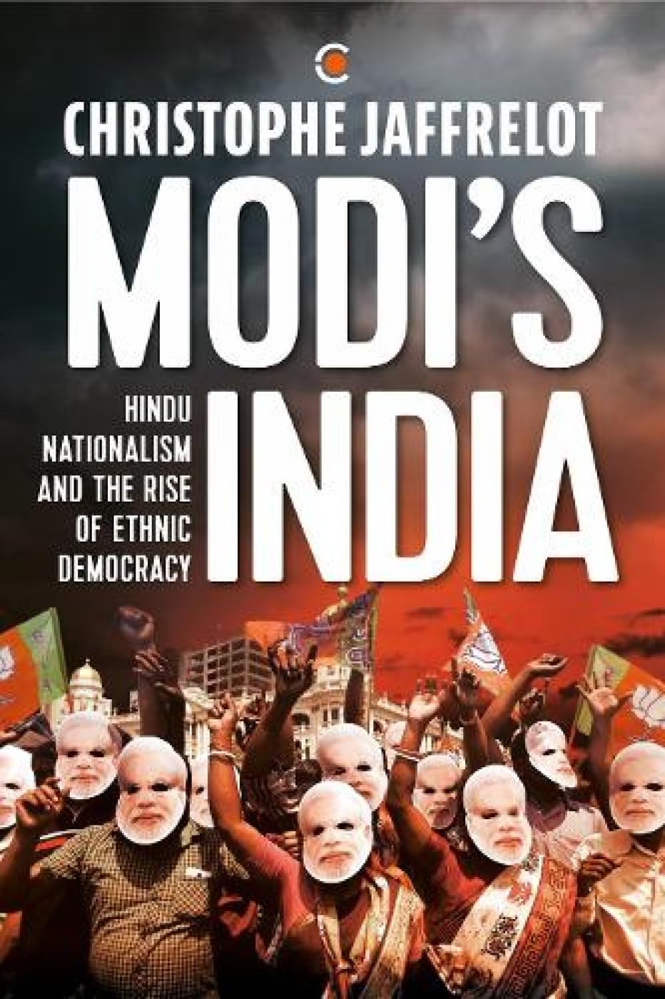 Modi's India: Hindu Nationalism and the Rise of Ethnic Democracy by Christophe Jaffrelot - 9789391234843 - Book Cover